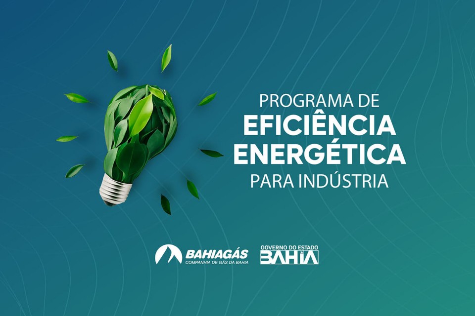 Bahiag&aacute;s abre segunda edi&ccedil;&atilde;o do Programa de Efici&ecirc;ncia Energ&eacute;tica para Ind&uacute;strias